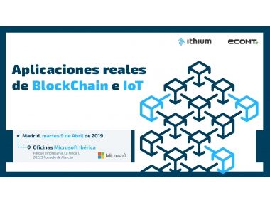 Microsoft e Ithium: Nuevos retos para blockchain e IoT