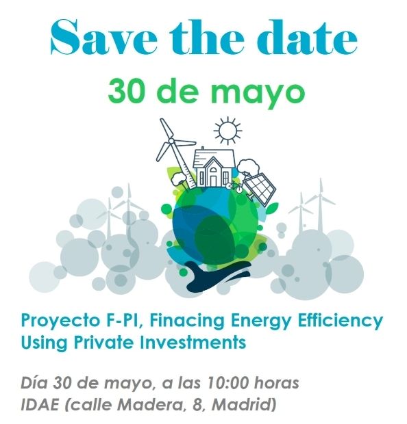 SAVE THE DATE! Proyecto FP-I Financing Energy Efficiency Using Private Investment